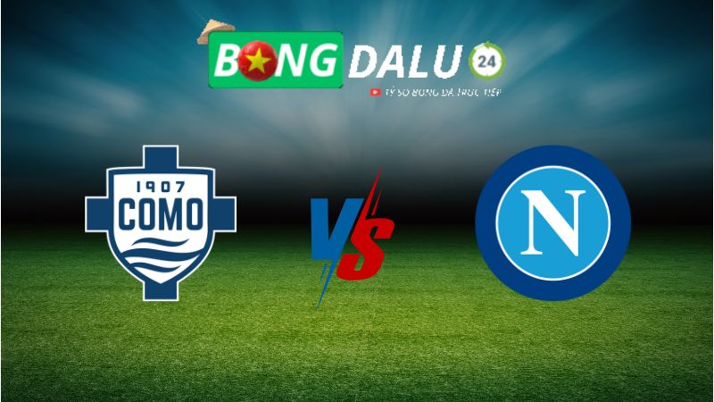 Soi kèo Como vs Napoli 18h30 ngày 23/02/2025 – VĐQG Italia