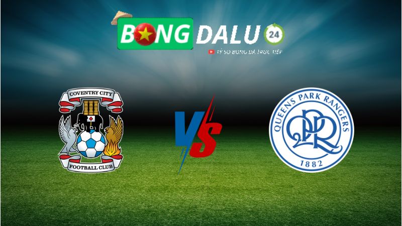 Soi kèo Coventry City vs Queens Park Rangers 02h45 ngày 12/02/2025 – Hạng Nhất Anh