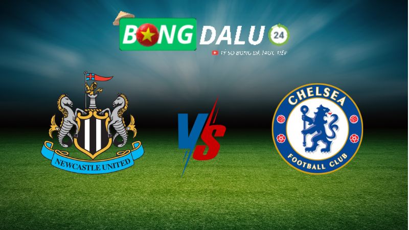 Soi kèo Newcastle vs Chelsea 18h00 ngày 11/05/2025 – Ngoại Hạng Anh