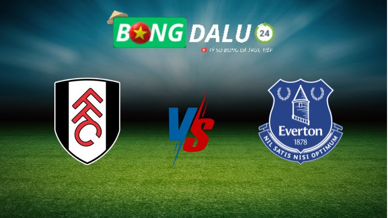 Soi kèo Fulham vs Everton 02h00 ngày 10/05/2025 – Ngoại Hạng Anh